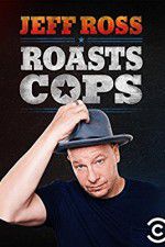 Watch Jeff Ross Roasts Cops Sockshare