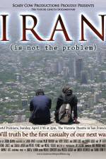 Watch Iran Is Not the Problem Sockshare