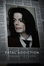 Watch Fatal Addiction: Michael Jackson Sockshare
