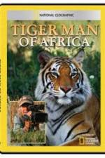 Watch National Geographic: Tiger Man of Africa Sockshare