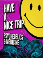 Watch Have a Nice Trip: Psychedelics and Medicine Sockshare