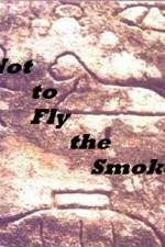 Watch As Not to Fly the Smoke Sockshare