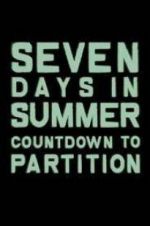 Watch Seven Days in Summer: Countdown to Partition Sockshare