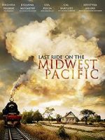 Watch Last Ride on the Midwest Pacific Sockshare