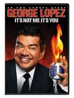 Watch George Lopez: It\'s Not Me, It\'s You Sockshare