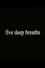 Watch Five Deep Breaths Sockshare