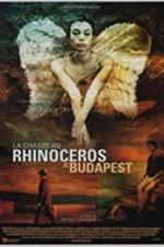 Watch Rhinoceros Hunting in Budapest Sockshare