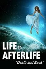 Watch Life to Afterlife: Death and Back Sockshare