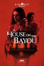 Watch A House on the Bayou Sockshare