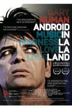 Watch Gary Numan Android in La La Land Sockshare