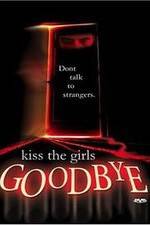 Watch Kiss the Girls Goodbye Sockshare