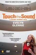 Watch Touch the Sound: A Sound Journey with Evelyn Glennie Sockshare