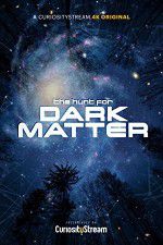 Watch The Hunt for Dark Matter Sockshare