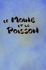 Watch Le moine et le poisson Sockshare