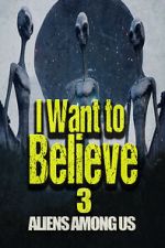 I Want to Believe 3: Aliens Among Us sockshare