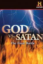 Watch History Channel God vs. Satan: The Final Battle Sockshare