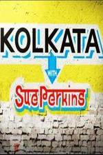 Watch Kolkata with Sue Perkins Sockshare