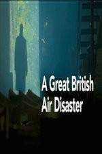 Watch A Great British Air Disaster Sockshare