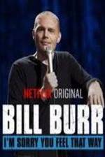 Watch Bill Burr: I'm Sorry You Feel That Way Sockshare