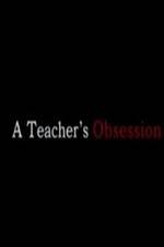 Watch A Teacher's Obsession Sockshare
