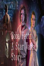 Watch Boba Fett: A Star Wars Story Sockshare