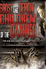 Watch Ghost and Demon Children of the Damned Sockshare