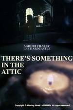 Watch There's Something in the Attic Sockshare