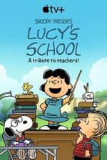 Watch Snoopy Presents: Lucy\'s School (TV Special 2022) Sockshare