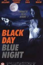 Watch Black Day Blue Night Sockshare