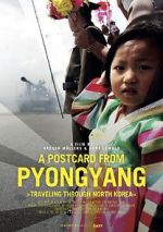 Watch A Postcard from Pyongyang - Traveling through Northkorea Sockshare