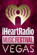 Watch iHeartRadio Music Festival Vegas 2014 Sockshare