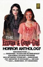 Watch The Ezzera & Gore-Girl Horror Anthology Sockshare
