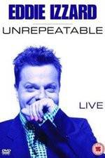 Watch Eddie Izzard: Unrepeatable Sockshare