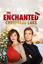 Watch The Enchanted Christmas Cake Sockshare