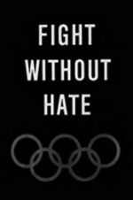 Watch Fight Without Hate Sockshare