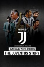 Watch Black and White Stripes: The Juventus Story Sockshare