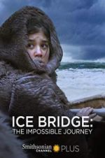 Watch Ice Bridge: The impossible Journey Sockshare