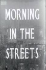 Watch Morning in the Streets Sockshare