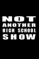 Watch Not Another High School Show Sockshare