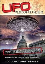 Watch UFO CHRONICLES: The Shadow World Sockshare