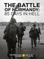 Watch The Battle of Normandy: 85 Days in Hell Sockshare