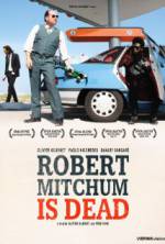 Watch Robert Mitchum Is Dead Sockshare