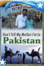 Watch Don't Tell My Mother Im In Pakistan Sockshare