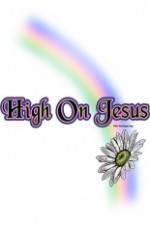 Watch High on Jesus Sockshare