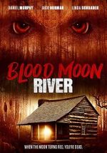 Watch Blood Moon River Sockshare