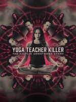 Watch Yoga Teacher Killer: The Kaitlin Armstrong Story Sockshare
