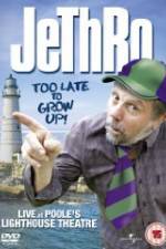 Watch Jethro: Too Late to Grow Up Sockshare