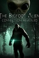 Watch The Bigfoot Alien Connection Revealed Sockshare