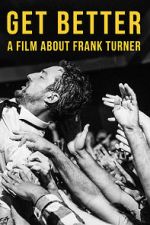 Watch Get Better: A Film About Frank Turner Sockshare