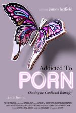 Watch Addicted to Porn: Chasing the Cardboard Butterfly Sockshare